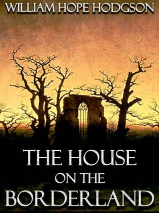 The House on the Borderland [Illustrated]