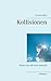 Kollisionen: Wenn Gott die Erde besucht (German Edition)