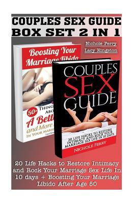 Couples Sex Guide Box Set 2 in 1: 20 Life Hacks to Restore Intimacy and Rock Your Marriage Sex Life in 10 Days + Boosting Your Marriage Libido After Age 50: (Marriage Sexual Intimacy Books, Sex Guide)