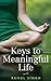 Keys to Meaningful Life: Find peace, happiness, clarity, and purpose in life