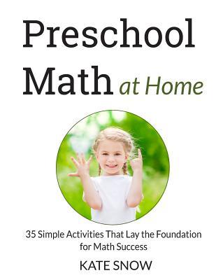 Preschool Math at Home: 35 Simple Activities That Lay the Foundation for Math Success