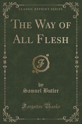The Way of All Flesh