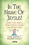 In the Name of Jaysus by Colin Murphy