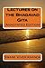 Lectures on the Bhagavad Gita (Annotated Edition)