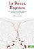 La Buena Ruptura: Cómo convertir una pérdida desoladora en lo mejor que te ha pasado (Spanish Edition)