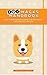 Dog Hacks Handbook: How to Raise Your Best Friend to be the Happiest and Healthiest Pup Ever