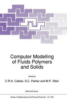Computer Modelling of Fluids Polymers and Solids (Nato Science Series C:)