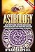Astrology: An In-Depth Look...