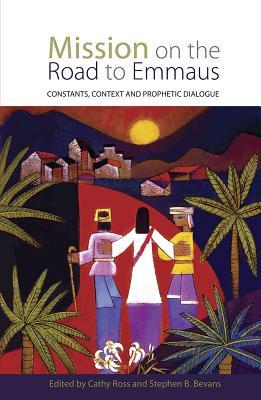 Mission on the Road to Emmaus: Constants, Context and Prophetic Dialogue