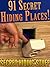 91 Secret Hiding Places! Secret Hiding Stuff: (secret hiding places, secret hiding safes, money safety box, how to hide things, secret hiding, secret hiding ... hide things, hide money travel Book 2)