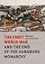 The First World War and the End of the Habsburg Monarchy 1914... by Manfried Rauchensteiner