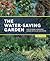 The Water-Saving Garden: Ho...