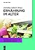 Ernährung im Alter (Praxiswissen Gerontologie und Geriatrie k... by Volkert