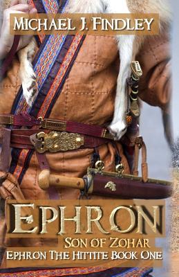 Ephron Son of Zohar (Ephron the Hittite #1)