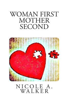 Woman First Mother Second: Achieving Self Love