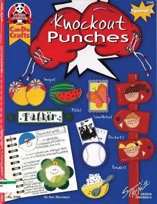 Knockout Punches (Design Originals) (Can Do Crafts) Get a Paper-Pieced Look Without the Hassle for Card Embellishments, Love Notes, Books, Boxes, and More