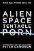 Alien Space Tentacle Porn (First Contact)