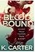 Blood Bound by K. Carter