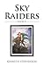 Sky Raiders by Kenneth Stephenson