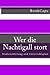 Wer die Nachtigall stort: Studienanleitung und Unterrichtsplan (German Edition)