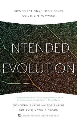Intended Evolution: How Selection of Intelligence Guides Life Forward