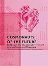 Cosmonauts of the Future: Texts from the Situationist Movement in Scandinavia and Elsewhere