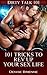 SEXUALITY: 101 Tricks To Rev Up Your Sex Life: Get The Fire Burning In The Bedroom Like Never Before (Dirty Talk 101 Series Book 11)