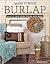 Make It with Burlap: Rustic Chic Home Decor and More (Design Originals)