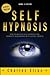 Self Hypnosis: How To Master Self Hypnosis For Complete Beginners