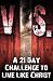 VS.: 21 Day Challenge to Live Like Christ