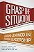 Grasp the Situation: Lessons Learned in Change Leadership