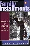 Family Installments: Memories of Growing Up Hispanic