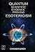 Quantum-Scientific Evidence Proving Esotericism by Cihangir Gener