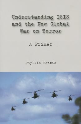 Understanding Isis and the New Global War on Terror: A Primer (Paperback)