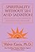 Spirituality Without Sin an...