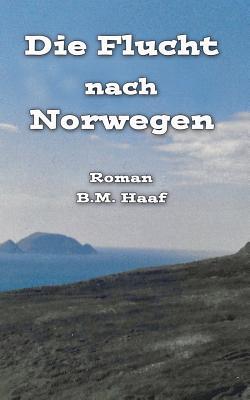 Die Flucht nach Norwegen (German Edition)