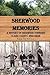 Sherwood Memories: A Histor...