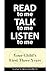 Read to Me Talk to Me Listen to Me: Your Child's First Three Years