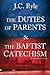 The Duties of Parents & The Baptist Catechism