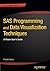 SAS Programming and Data Visualization Techniques: A Power User's Guide