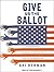 Give Us the Ballot: The Modern Struggle for Voting Rights in America