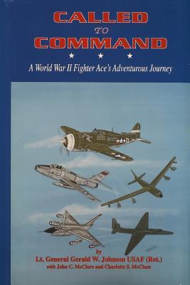 Called to Command: WWII Fighter Ace's Adventure Journey