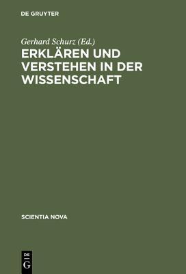 Erklären und Verstehen in der Wissenschaft (Scientia Nova) (German Edition)