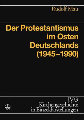 Der Protestantismus im Osten Deutschlands (1945-1990) (Kirchengeschichte in Einzeldarstellungen) (German Edition)