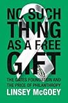No Such Thing as a Free Gift by Linsey McGoey