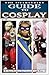 The Overstreet Guide To Cosplay (Overstreet Guide to Collecting Sc)