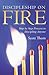 Discipleship on Fire: Step ...