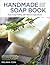 Handmade Soap Book by Melinda  Coss