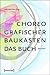 Choreografischer Baukasten. Das Buch (Tanzscripte) (German Edition)