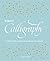 Simply Calligraphy: A Beginner's Guide to Elegant Lettering